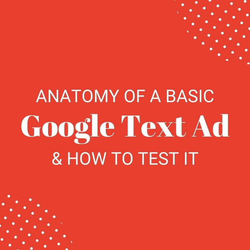 Anatomy of a Google Text Ad - Freelance PPC Jade Gillham