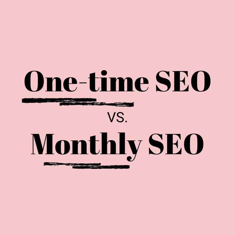One-time SEO vs. Monthly SEO - Freelance SEO Jade Gillham